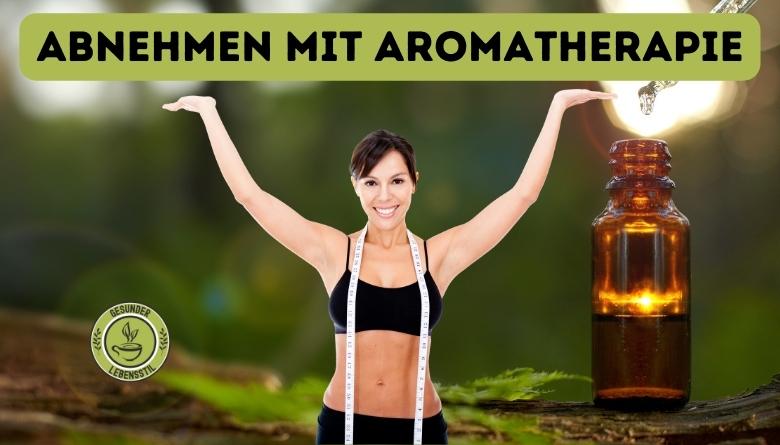 Abnehmen mit Aromatherapie
