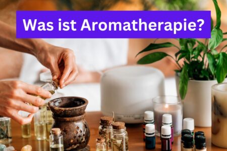 Was sit Aromatherapie