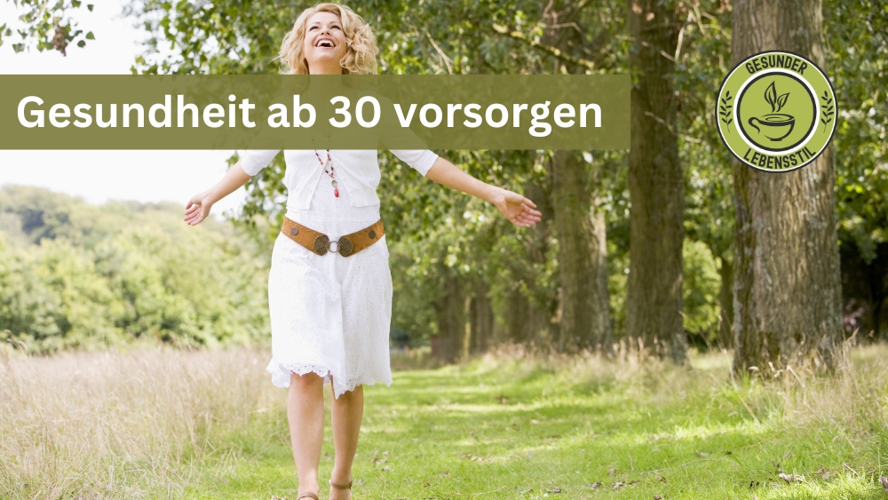 Gesundheit ab 30 vorsorgen