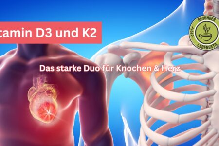 Vitamin D3 und K2: Das starke Duo für Knochen & Herz